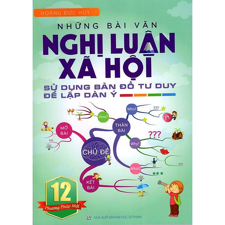 Sách Những Bài Văn Nghị Luận Xã Hội Sử Dụng Bản Đồ Tư Duy Để Lập Dàn Ý Lớp 12