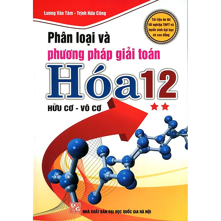 Sách Phân Loại Và Phương Pháp Giải Toán Hóa Hữu Cơ - Vô Cơ Lớp 12