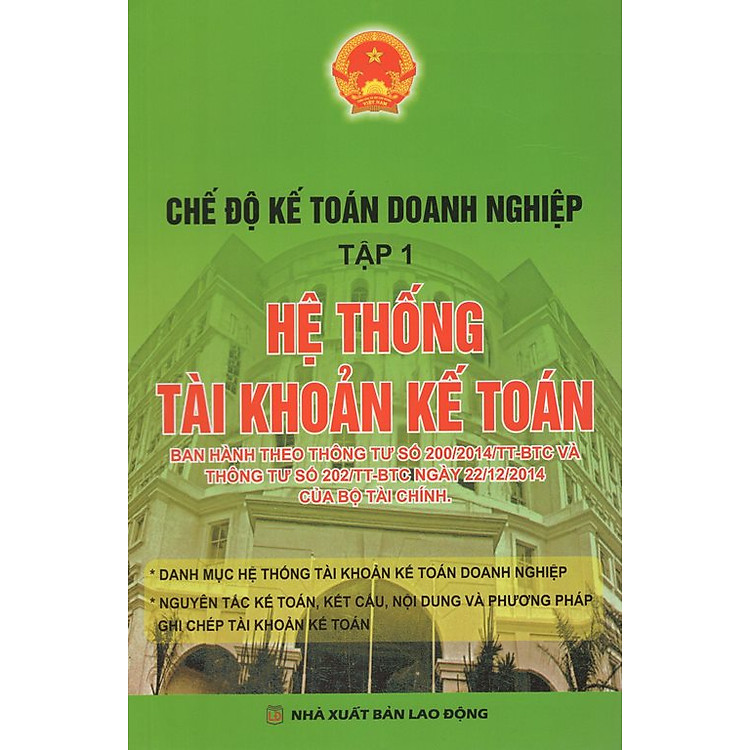 Sách Chế Độ Kế Toán Doanh Nghiệp (Tập 1) - Hệ Thống Tài Khoản Kế Toán
