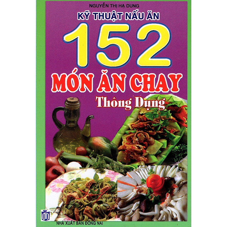 Sách Kỹ Thuật Nấu Ăn 152 Món Ăn Chay Thông Dụng