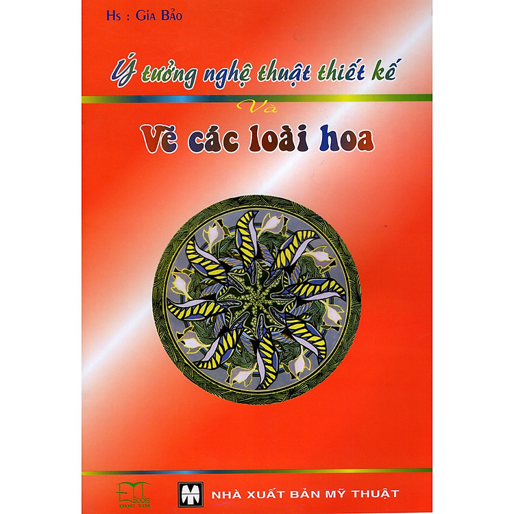 Sách Ý Tưởng Nghệ Thuật Thiết Kế Và Vẽ Các Loài Hoa