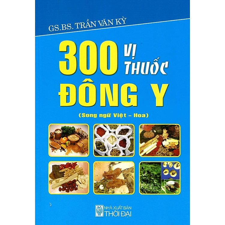 Sách 300 Vị Thuốc Đông Y (Song Ngữ Việt - Hoa)