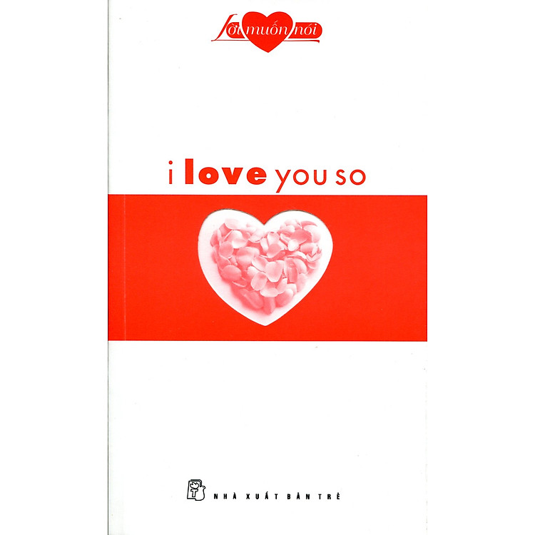 Sách Lời Muốn Nói - I Love You So