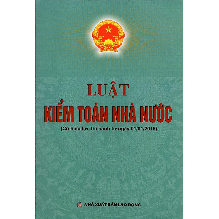 Sách Luật Kiểm Toán Nhà Nước (Có Hiệu Lực Thi Hành Từ Ngày 01/01/2016)
