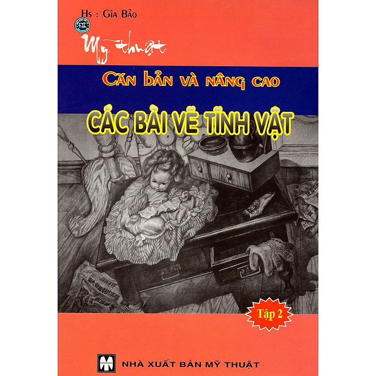 Sách Mỹ Thuật Căn Bản Và Nâng Cao - Các Bài Vẽ Tĩnh Vật (Tập 2)