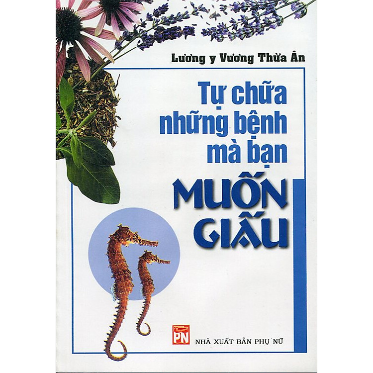 Sách Tự Chữa Những Bệnh Mà Bạn Muốn Giấu