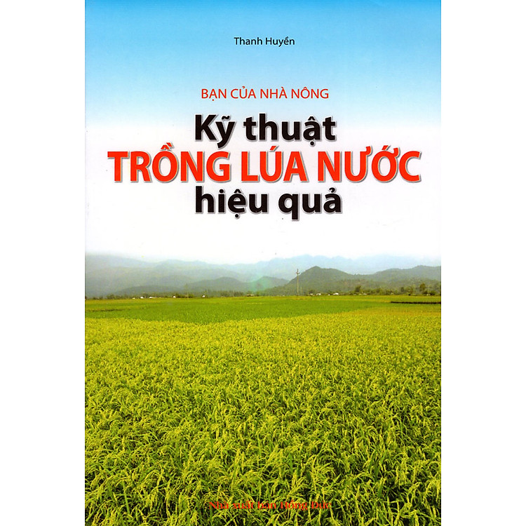 Sách Bạn Của Nhà Nông - Kỹ Thuật Trồng Lúa Nước Hiệu Quả