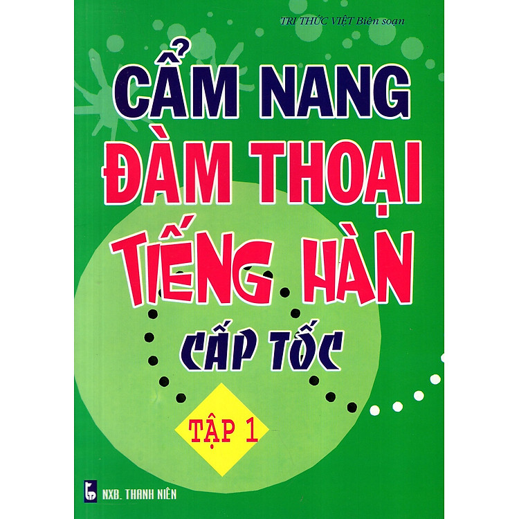 Sách Cẩm Nang Đàm Thoại Tiếng Hàn Cấp Tốc (Tập 1)
