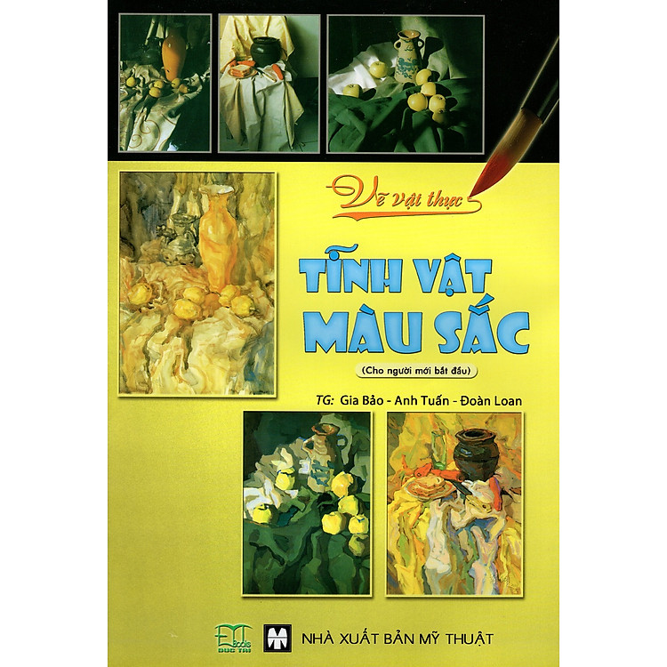Sách Vẽ Vật Thực - Tĩnh Vật Màu Sắc (Cho Người Mới Bắt Đầu)