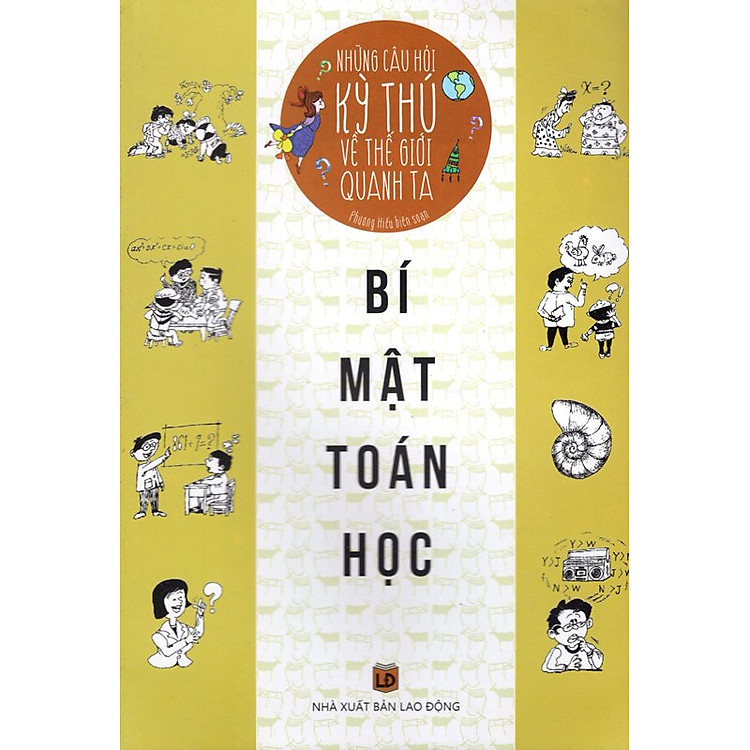 Sách Những Câu Hỏi Kỳ Thú Về Thế Giới Quanh Ta - Bí Mật Toán Học