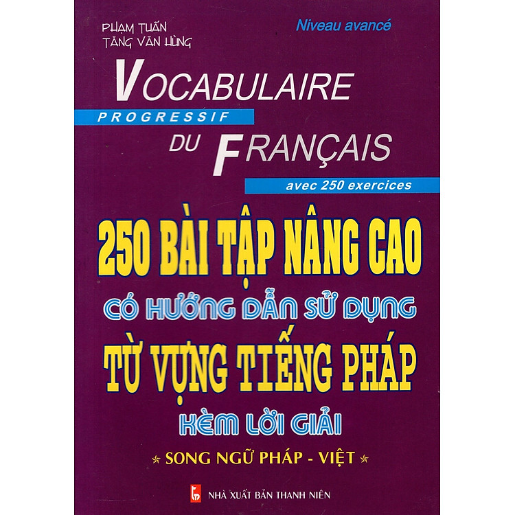 Sách 250 Bài Tập Nâng Cao Có Hướng Dẫn Sử Dụng Từ Vựng Tiếng Pháp