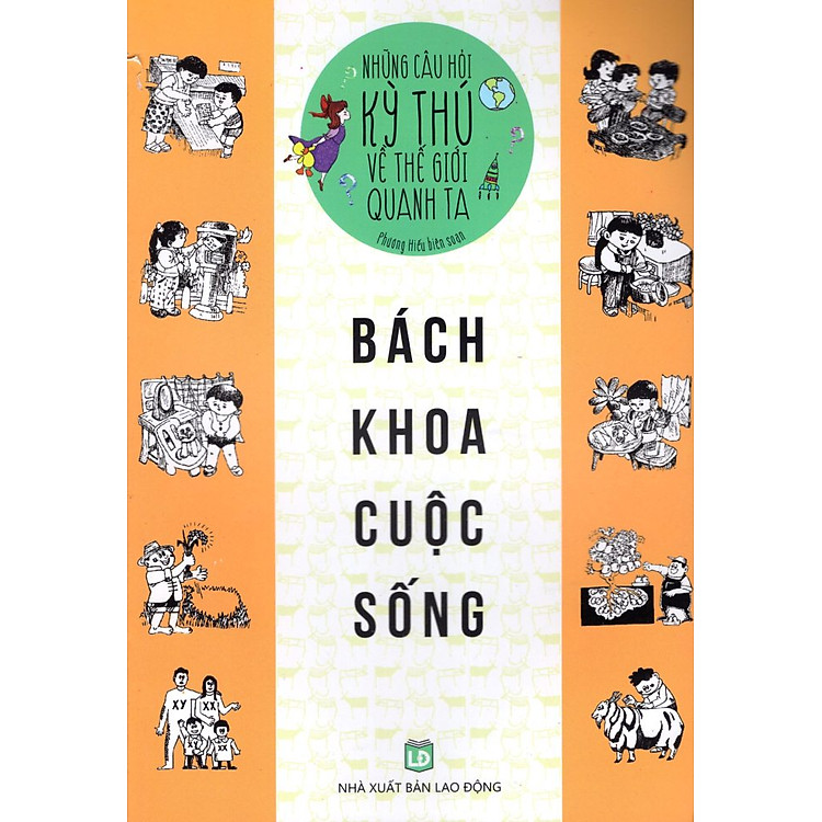 Sách Những Câu Hỏi Kỳ Thú Về Thế Giới Quanh Ta - Bách Khoa Cuộc Sống