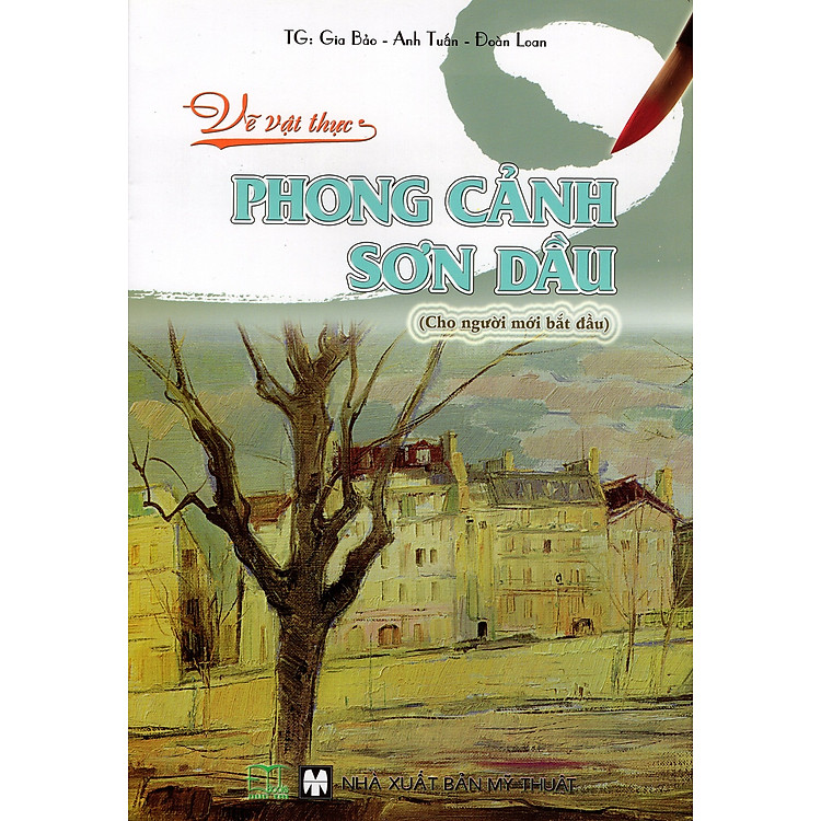 Sách Vẽ Vật Thực - Phong Cảnh Sơn Dầu (Cho Người Mới Bắt Đầu)