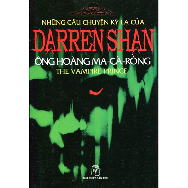 Sách Những Câu Chuyện Kỳ Lạ Của Darren Shan - Tập 6: Ông Hoàng Ma-Cà-Rồng