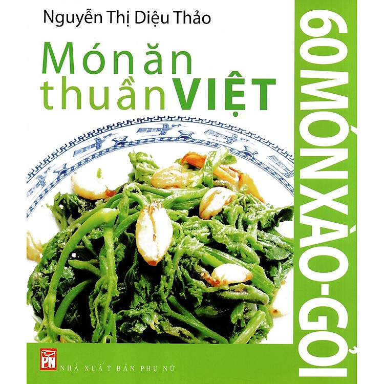 Sách Món Ăn Thuần Việt - 60 Món Xào - Gỏi