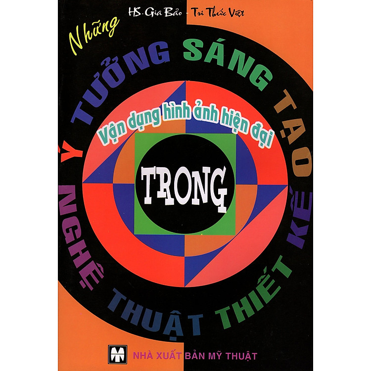 Sách Những Ý Tưởng Sáng Tạo Vận Dụng Hình Ảnh Hiện Đại Trong Nghệ Thuật Thiết Kế