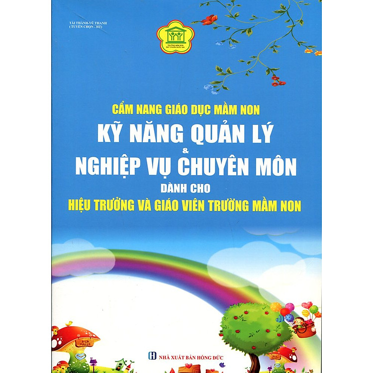 Sách Cẩm Nang Giáo Dục Mầm Non Kĩ Năng Quản Lý Và Nghiệp Vụ Chuyên Môn Dành Cho Hiệu Trưởng Và Giáo Viên Trường Mầm Non