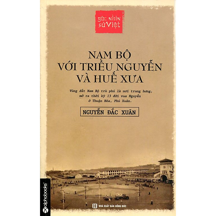 Sách Góc Nhìn Sử Việt - Nam Bộ Với Triều Nguyễn Và Huế Xưa