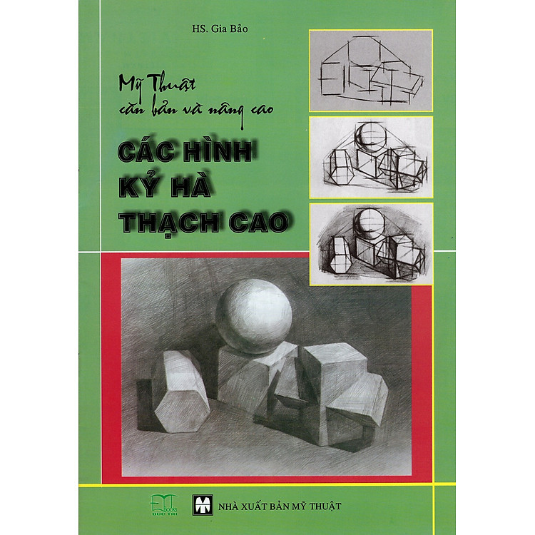 Sách Mỹ Thuật Căn Bản Và Nâng Cao - Các Hình Kỷ Hà Thạch Cao
