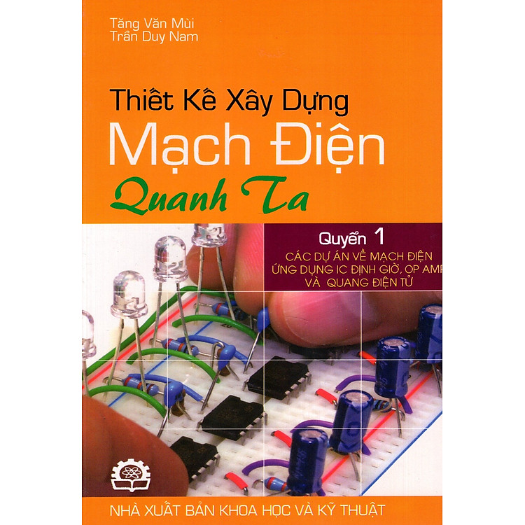 Sách Thiết Kế Xây Dựng Mạch Điện Quanh Ta (Quyển 1)