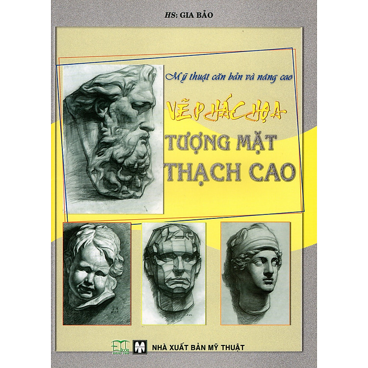 Sách Mỹ Thuật Căn Bản Và Nâng Cao - Vẽ Phác Họa Tượng Mặt Thạch Cao