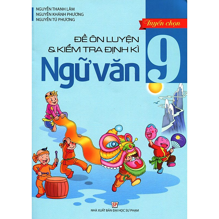 Sách Tuyển Chọn Đề Ôn Luyện Và Kiểm Tra Định Kỳ Ngữ Văn Lớp 9