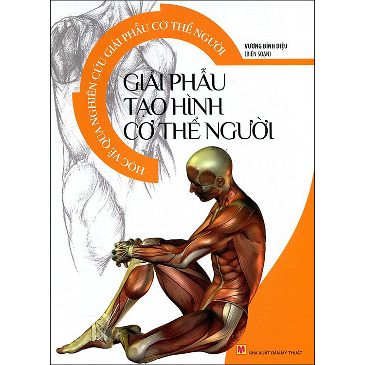 Sách Học Vẽ Qua Nghiên Cứu Giải Phẫu Cơ Thể Người - Giải Phẫu Tạo Hình Cơ Thể Người
