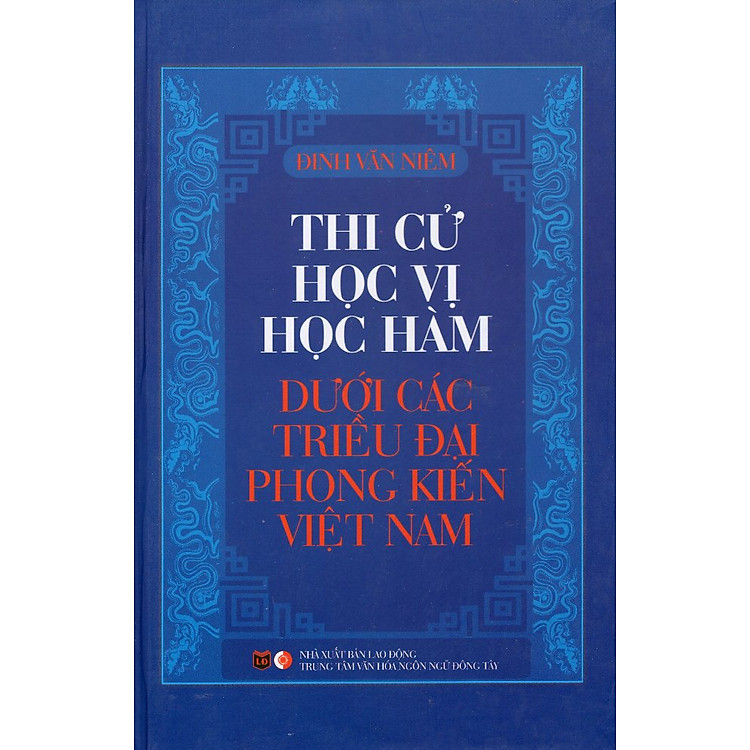 Sách Thi Cử Học Vị Học Hàm Dưới Các Triều Đại Phong Kiến Việt Nam