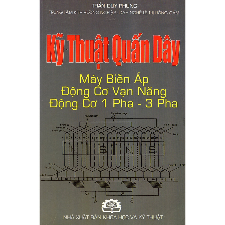 Sách Kỹ Thuật Quấn Dây Máy Biến Áp Động Cơ Vạn Năng, Động Cơ 1 Pha - 3 Pha