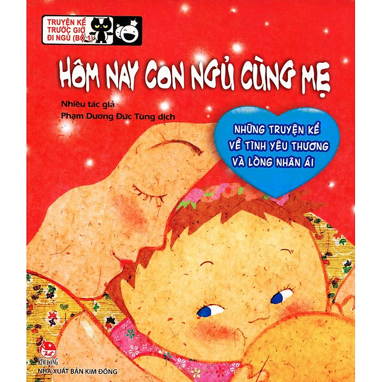 Truyện Kể Trước Giờ Đi Ngủ - Hôm Nay Con Ngủ Cùng Mẹ (Tái Bản 2017)