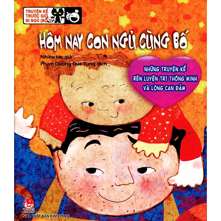 Truyện Kể Trước Giờ Đi Ngủ - Hôm Nay Con Ngủ Cùng Bố (Tái Bản 2017)