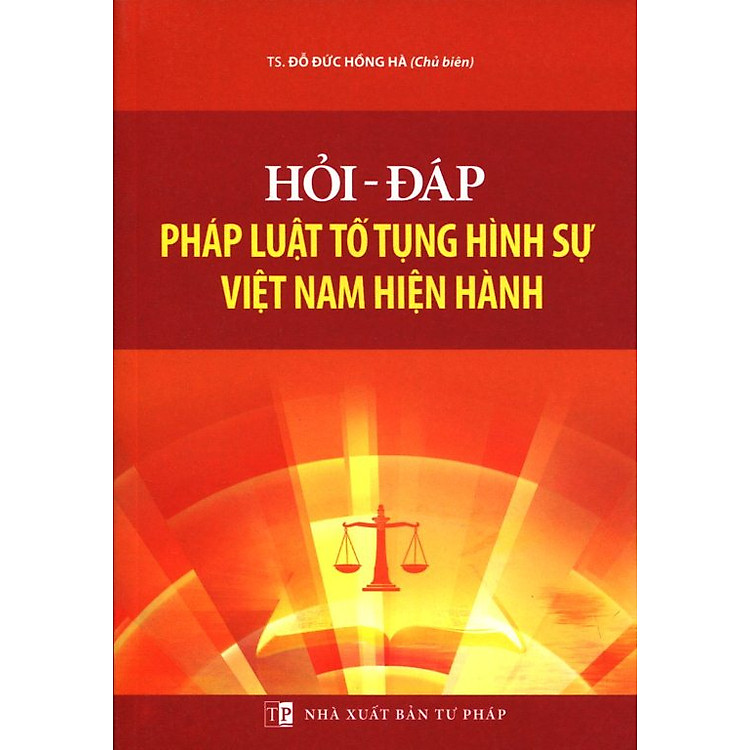 Sách Hỏi - Đáp Pháp Luật Tố Tụng Hình Sự Việt Nam Hiện Hành
