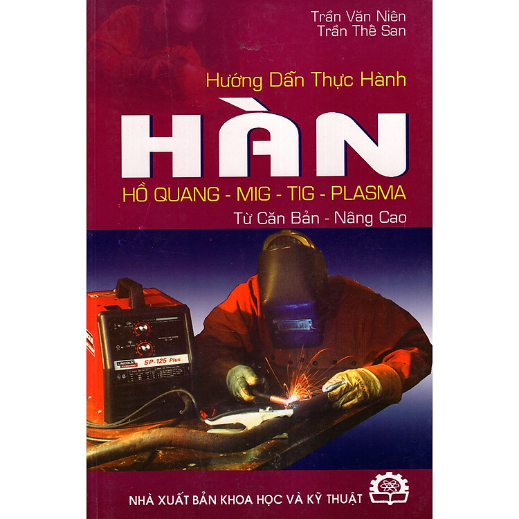 Sách Hướng Dẫn Thực Hành Hàn Hồ Quang - Mig - Tig - Plasma