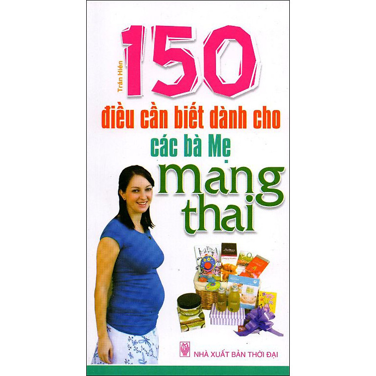 Sách 150 Điều Cần Biết Dành Cho Các Bà Mẹ Mang Thai