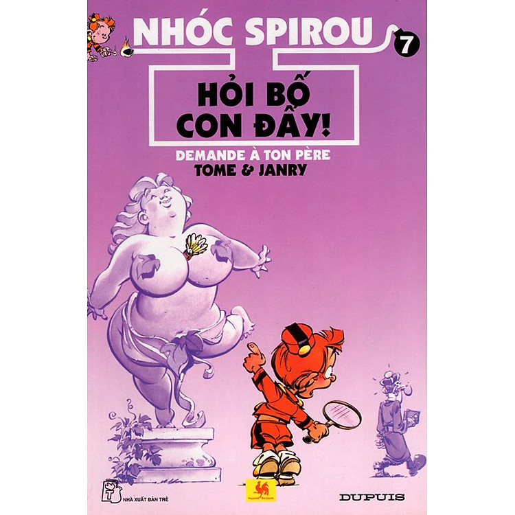 Sách Nhóc Spirou - Hỏi Bố Con Đấy (Tập 7)