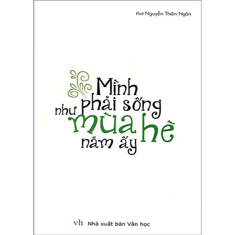 Sách Mình Phải Sống Như Mùa Hè Năm Ấy