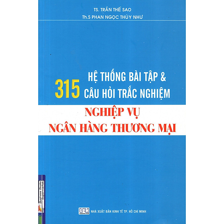 Sách Hệ Thống Bài Tập & 315 Câu Hỏi Trắc Nghiệm Nghiệp Vụ Ngân Hàng Thương Mại