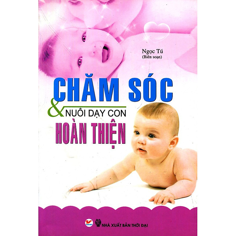 Sách Chăm Sóc Và Nuôi Dạy Con Hoàn Thiện