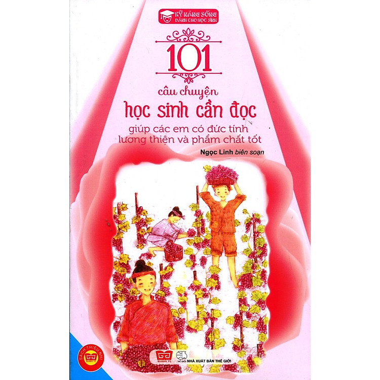 Sách Kỹ Năng Sống - 101 Câu Chuyện Học Sinh Cần Đọc Giúp Các Em Có Đức Tính Lương Thiện Và Phẩm Chất Tốt