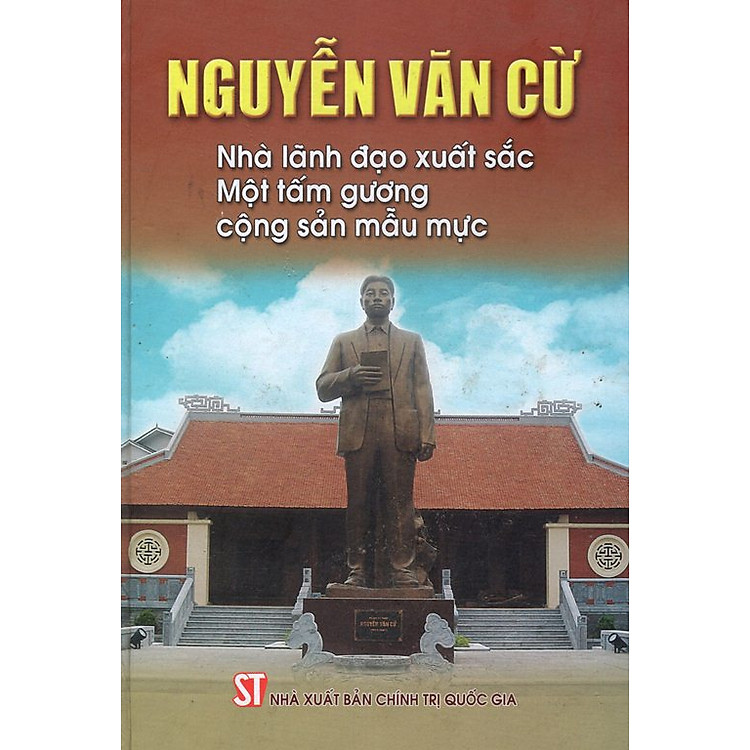 Nguyễn Văn Cừ – Nhà Lãnh Đạo Xuất Sắc