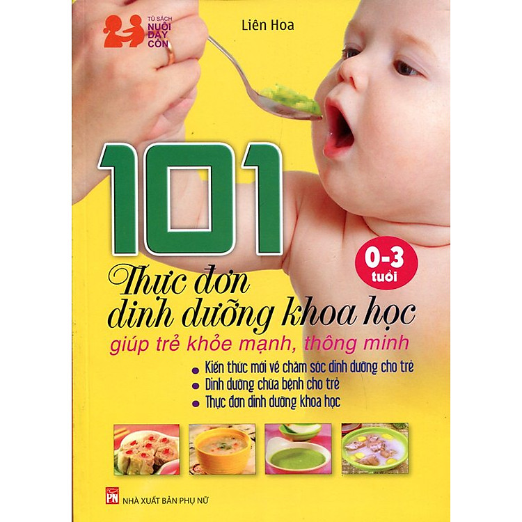 Sách 101 Thực Đơn Dinh Dưỡng Khoa Học Giúp Trẻ Khỏe Mạnh, Thông Minh (0-3 Tuổi)