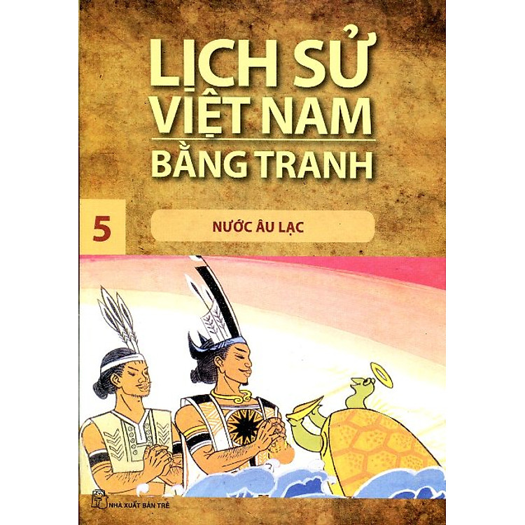 Sách Lịch Sử Việt Nam Bằng Tranh Tập 5: Nước Âu Lạc