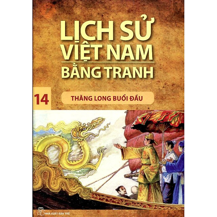 Sách Lịch Sử Việt Nam Bằng Tranh Tập 14: Thăng Long Buổi Đầu