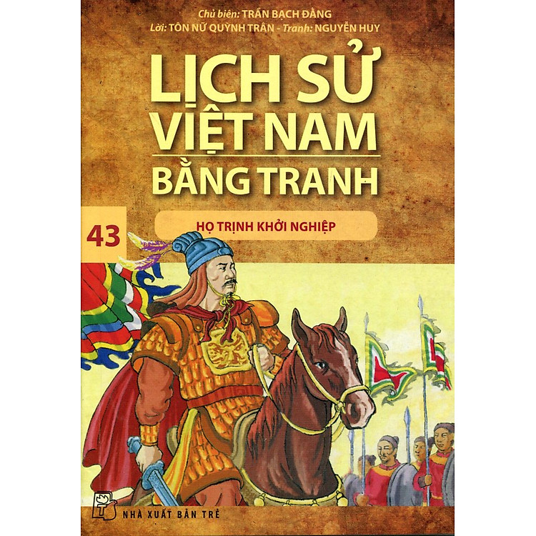 Sách Lịch Sử Việt Nam Bằng Tranh Tập 43: Họ Trịnh Khởi Nghiệp (Tái Bản)