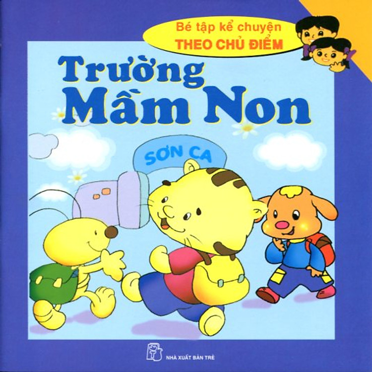 Sách Bé tập kể chuyện theo chủ điểm-Trường mầm non
