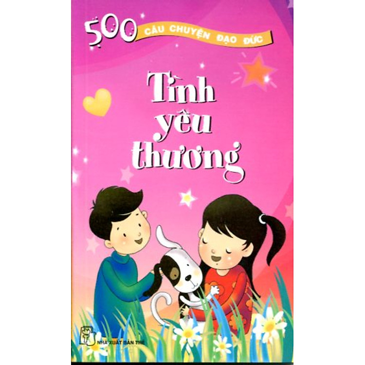 Sách 500 câu chuyện đạo đức-tập 5: Tình yêu thương