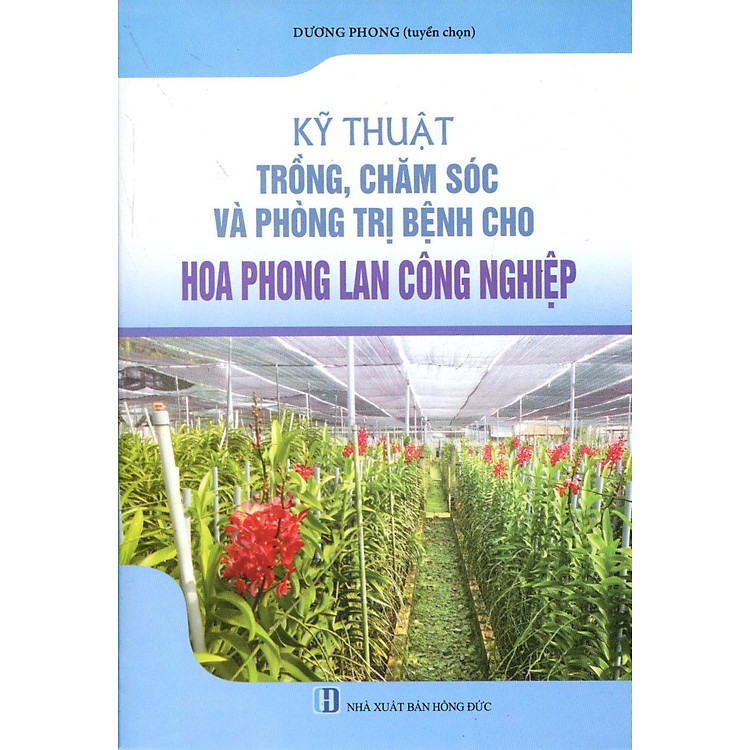 Sách Kỹ Thuật Trồng, Chăm Sóc Và Trừ Bệnh Cho Phong Lan Công Nghiệp