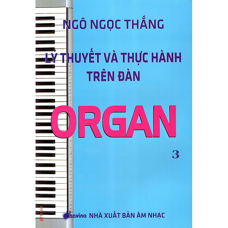 Sách Lý Thuyết Và Thực Hành Trên Đàn Organ (Tập 3)