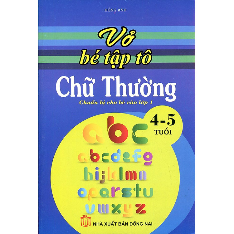 Sách Chuẩn Bị Cho Bé Vào Lớp 1: Vở Bé Tập Tô Chữ Thường (4 -5 Tuổi)
