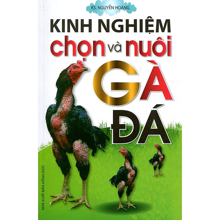 Sách Kinh Nghiệm Chọn Và Nuôi Gà Đá